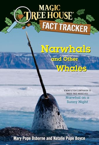 Narwhals and Other Whales: A nonfiction companion to Magic Tree House #33: Narwhal on a Sunny Night (Magic Tree House (R) Fact Tracker, Band 42) von Random House Books for Young Readers