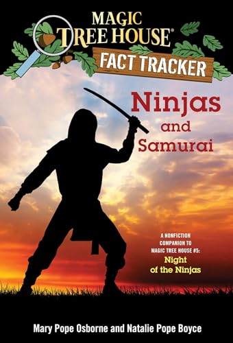 Ninjas and Samurai: A Nonfiction Companion to Magic Tree House #5: Night of the Ninjas (Magic Tree House Fact Tracker, Band 30)