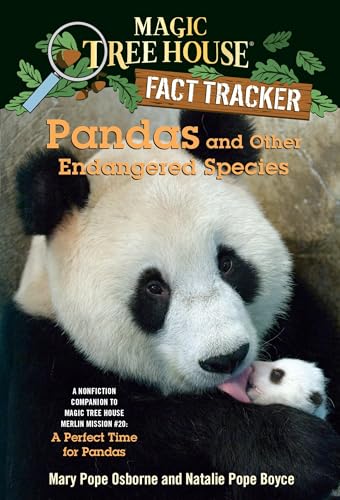 Pandas and Other Endangered Species: A Nonfiction Companion to Magic Tree House Merlin Mission #20: A Perfect Time for Pandas (Magic Tree House (R) Fact Tracker, Band 26)