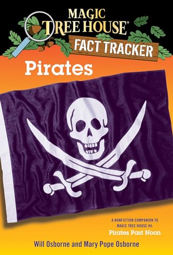 Pirates: A Nonfiction Companion to Magic Tree House #4: Pirates Past Noon (Magic Tree House (R) Fact Tracker, Band 4)