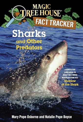 Sharks and Other Predators: A Nonfiction Companion to Magic Tree House Merlin Mission #25: Shadow of the Shark (Magic Tree House (R) Fact Tracker, Band 32)