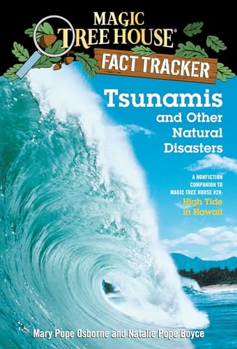 Tsunamis and Other Natural Disasters: A Nonfiction Companion to Magic Tree House #28: High Tide in Hawaii (Magic Tree House (R) Fact Tracker, Band 15)