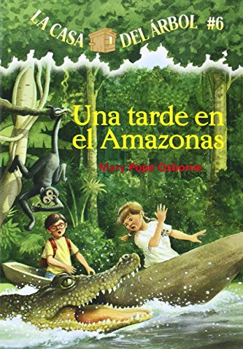 Una Tarde En El Amazonas (La Casa Del Arbol / Magic Tree House, 6, Band 6)