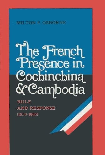 French Presence in Cochin-China and Cambodia, 1859-1905