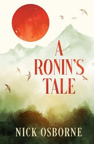A Ronin's Tale: An Odyssey of Manhood von Ozark Mountain Publishing