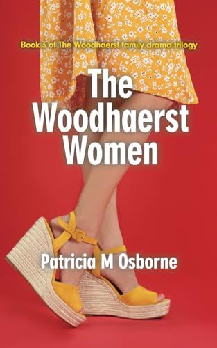 The Woodhaerst Women: Book 3 of the Woodhaerst family drama trilogy von White Wings Books