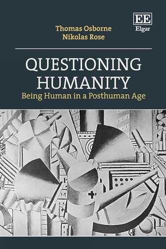Questioning Humanity: Being Human in a Posthuman Age von Edward Elgar Publishing Ltd