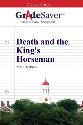 GradeSaver (TM) ClassicNotes: Death and the King's Horseman