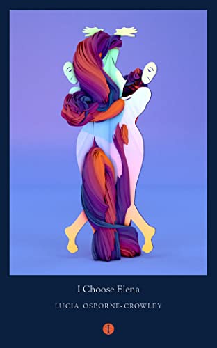 I Choose Elena: On Trauma, Memory and Survival (Mood Indigo) von The Indigo Press