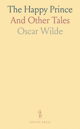 The Happy Prince: And Other Tales von Sothis Press