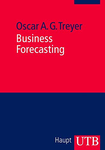 Business Forecasting: Anwendungsorientierte Theorie quantitativer Prognoseverfahren