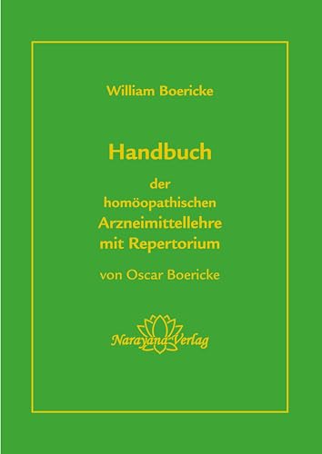 Handbuch der homöopathischen Arzneimittellehre mit Repertorium: Arzneimitttellehre und Repertorium in einem Band von Narayana Verlag GmbH