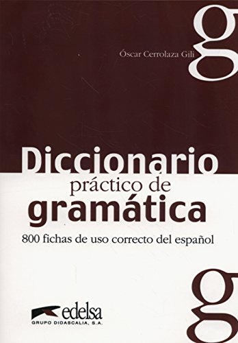 Diccionario práctico de la gramática: Diccionario practico de gramatica (Gramática - Jóvenes y adultos - Diccionario práctico de la gramática - Nivel A1-C1) von Edelsa-Grupo Didascalia,SA