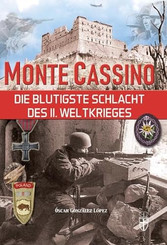 Monte Cassino: Die blutigste Schlacht des II. Weltkrieges (Geschichte im Detail)