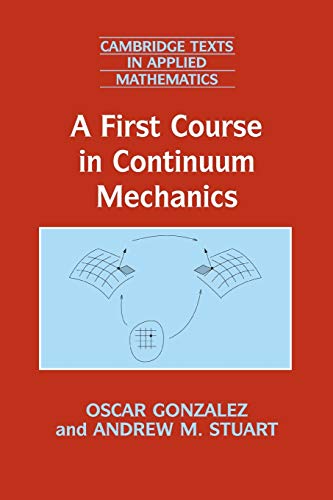 A First Course in Continuum Mechanics (Cambridge Texts in Applied Mathematics) von Cambridge University Press