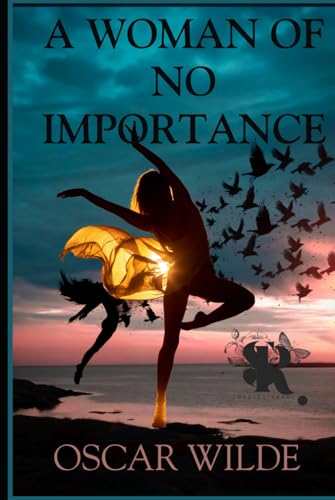 A Woman Of No Importance A Woman Of No Importance von Independently published