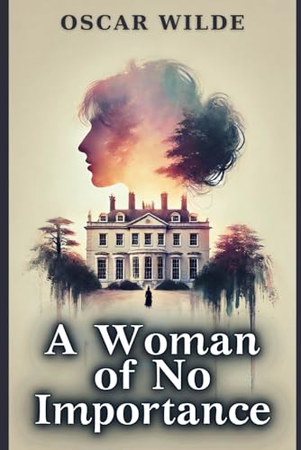 A Woman of No Importance A Woman of No Importance von Independently published