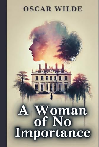A Woman of No Importance A Woman of No Importance von Independently published