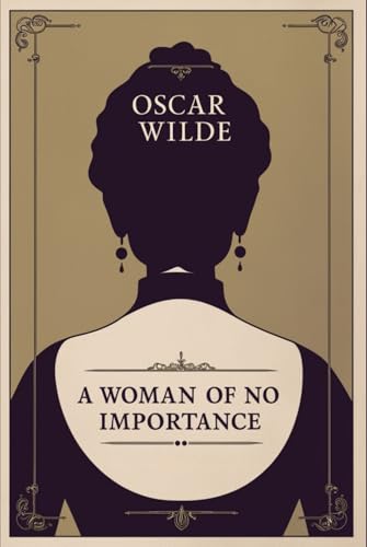 A Woman of No Importance A Woman of No Importance von Independently published