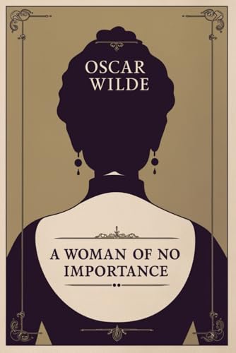A Woman of No Importance A Woman of No Importance von Independently published