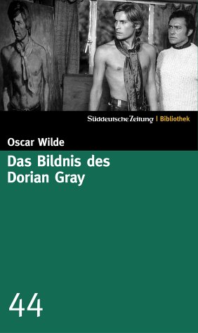 Das Bildnis des Dorian Gray. SZ-Bibliothek Band 44 Das Bildnis des Dorian Gray. SZ-Bibliothek Band 44
