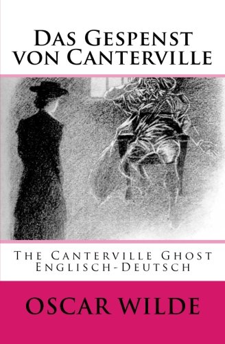 Das Gespenst von Canterville: The Canterville Ghost - Bilingual Englisch-Deutsch