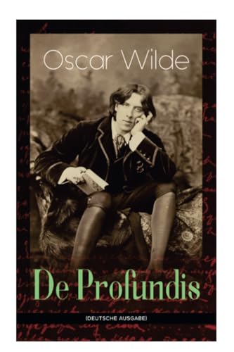 De Profundis: Metaphysische Schriften & Briefe aus dem Gefängnis