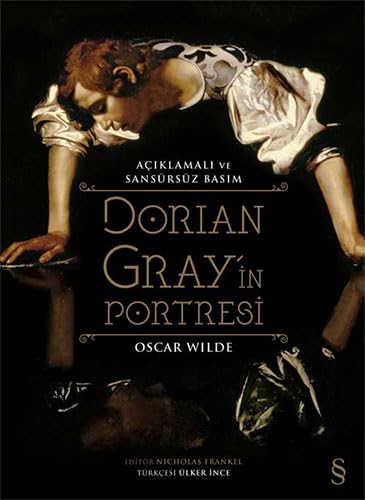 Dorian Gray'in Portresi (Ciltli): Açıklamalı ve Sansürsüz Basım