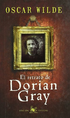 El retrato de Dorian Gray (AUSTRAL EDICIONES ESPECIALES) von Espasa Libros, S.L.