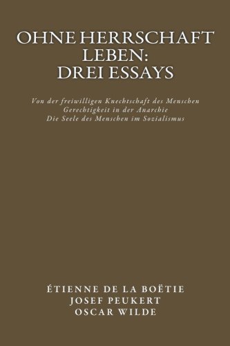 Ohne Herrschaft leben: Drei Essays Ohne Herrschaft leben: Drei Essays