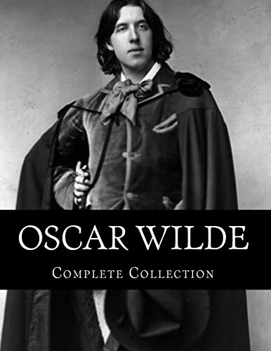 Oscar Wilde, Complete Collection von Createspace Independent Publishing Platform