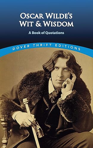 Oscar Wilde's Wit and Wisdom: A Book of Quotations