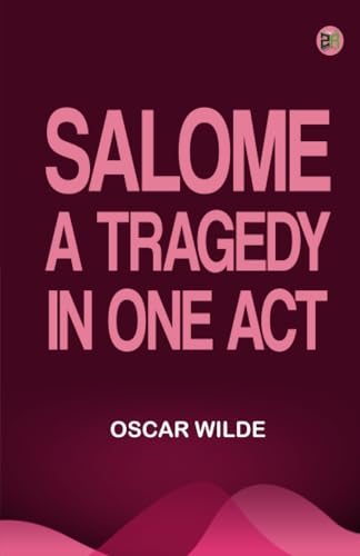 Salome A Tragedy in One Act Salome A Tragedy in One Act von Zinc Read
