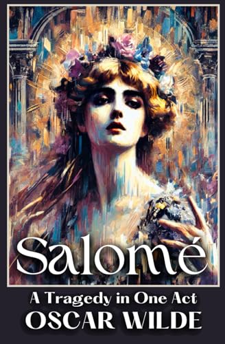 Salomé: A Tragedy in One Act Salomé: A Tragedy in One Act von Independently published