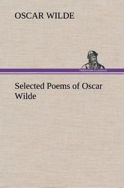 Selected Poems of Oscar Wilde von TREDITION CLASSICS