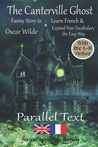 The Canterville Ghost - Funny Story to Learn French & Expand Your Vocabulary the Easy Way - With the L-R-Method: French - English Dual Language Book von Independently published