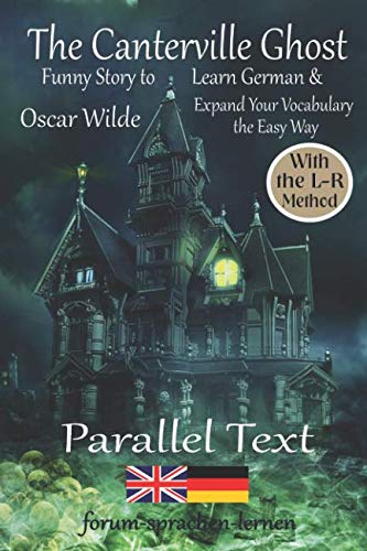 The Canterville Ghost - Funny Story to Learn German & Expand Your Vocabulary the Easy Way - With the L-R-Method: German - English Bilingual Book