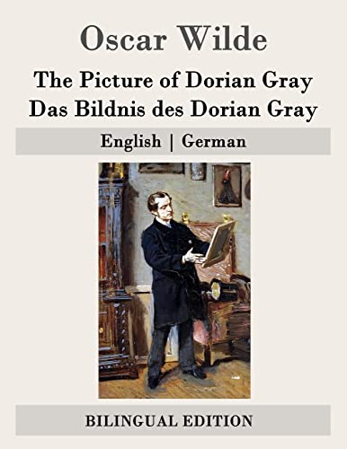 The Picture of Dorian Gray / Das Bildnis des Dorian Gray: English | German The Picture of Dorian Gray / Das Bildnis des Dorian Gray: English | German