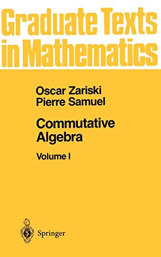 Commutative Algebra I (Graduate Texts in Mathematics, 28, Band 28)