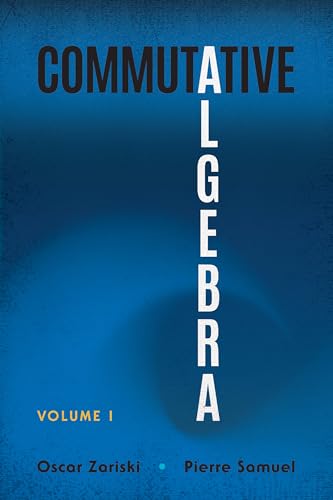 Commutative Algebra (1): Volume I (Dover Books on Mathematics, Band 1) von Dover Publications