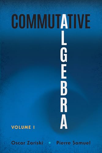 Commutative Algebra: Volume I (Dover Books on Mathematics) von Dover Publications