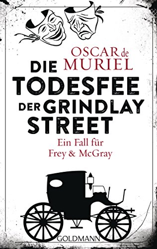 Die Todesfee der Grindlay Street: Kriminalroman (Ein Fall für Frey und McGray, Band 3) von Goldmann