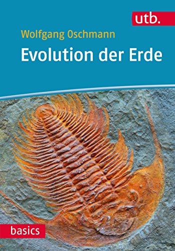 Evolution der Erde: Geschichte des Lebens und der Erde (utb basics, Band 4401)