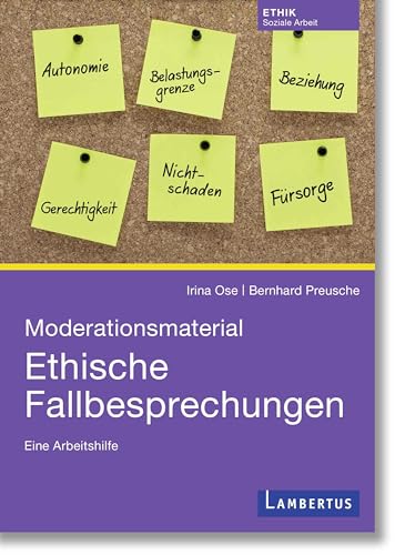 Moderationsmaterial Ethische Fallbesprechungen: Eine Arbeitshilfe von Lambertus-Verlag