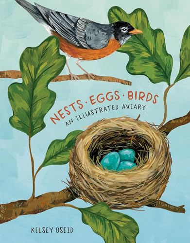 Nests, Eggs, Birds: An Illustrated Aviary von Ten Speed Press