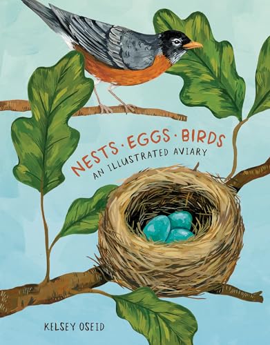 Nests, Eggs, Birds: An Illustrated Aviary