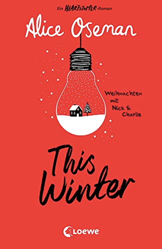 This Winter (deutsche Ausgabe): Ein Heartstopper-Roman - Weihnachten mit Nick & Charlie - Erlebe das Fest der Liebe mit Nick & Charlie aus dem Heartstopper-Universum