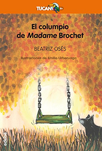 El columpio de madame Brochet (TUCÁN +8, Band 30) von edebé