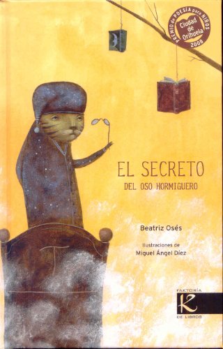 El secreto del oso hormiguero (Colección Orihuela) von Kalandraka