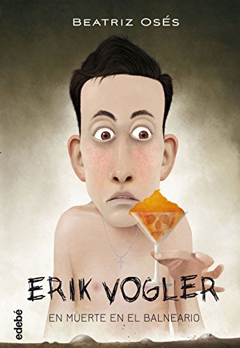 Erik Volgler 2, muerte en el balneario (ERIK VOGLER, Band 2) von edebé